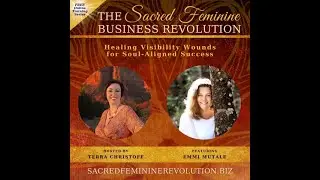 Healing Visibility Wounds for Soul-Aligned Success @ Sacred Feminine Business Revolution Summit