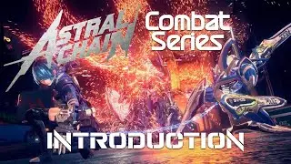 Astral Chain Combat Series - Introduction