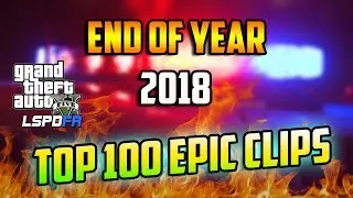 TOP 100 EPIC & FUNNY CLIPS OF LSPDFR 2018 - GTA 5 LSPDFR POLICE MOD