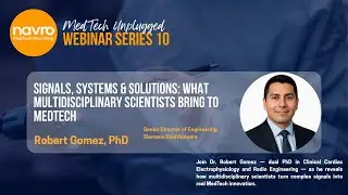 MedTech Unplugged | Dr. Gomez on Multidisciplinary Science, Electrophysiology & Careers in MedTech