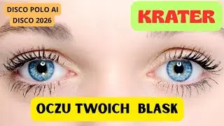 KRATER &ndash; Oczu Twoich blask (Official Video) | Disco Polo AI 2026 | HIT