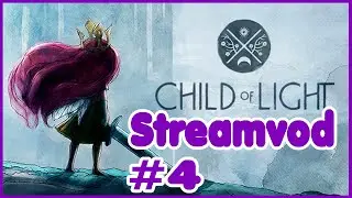 Child Of Light - VOD #4