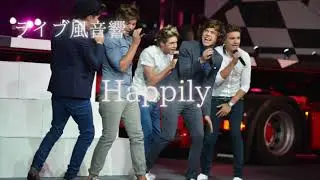 【ライブ風音響】One Direction - Happily