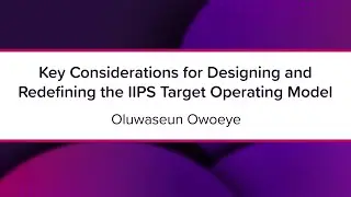 Key Considerations for Designing and Redefining the IIPS Target Operating Model