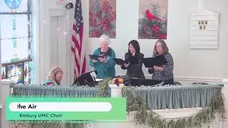 There is Faint Music in the Air I Embury UMC Choir I January 11, 2026