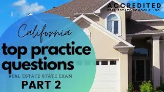Top Questions Part 2 | California Real Estate Exam Practice Questions