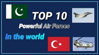 Top Ten Powerful Muslim Air Forces In The World 2020
