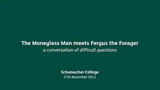 Earth Talk: The Moneyless Man meets Fergus the Forager