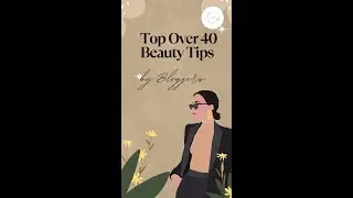 Top Over 40 Beauty Tips by Bloggers
