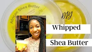 DIY Whipped African Shea Butter | How To Make Whipped Shea Butter #DIYWhippedAfricanSheaButter