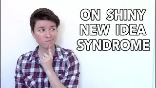 On Shiny New Idea Syndrome