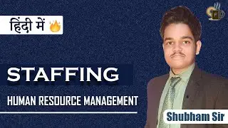 Lec-4.3 Staffing in Human Resource Management | Explanation in Hindi | 6th SEM Common | SBTE BIHAR