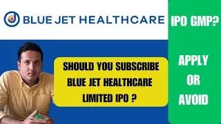 BLUE JET HEALTHCARE LIMITED IPO Apply or Avoid | Blue Jet Healthcare IPO review |