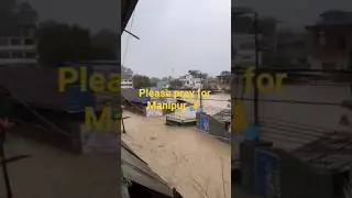 Imphal flood situation is worsening as rain continues