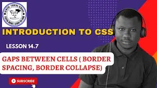 Lesson 14.7:  Gaps Between Cells  Border spacing, Border Collapse