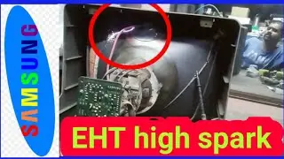Samsung TV EHT Number and EHT supply voltage // EHT High spark problem.