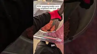 POV: Popping kettle corn - neighbors eat first 