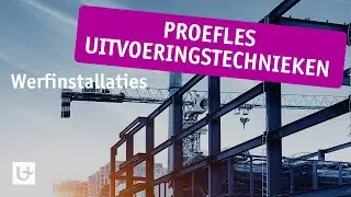 PROEFLES Uitvoeringstechnieken | Werfinstallaties