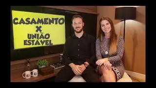 CASAMENTO X UNIÃO ESTÁVEL - DIREITO DE FAMÍLIA - AULA A DOIS