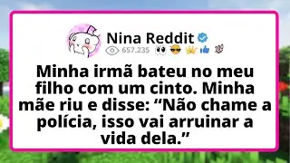 Minha IRMÃ bateu no meu filho com um cinto. Minha MÃE riu e disse: “Não chame a POLÍCIA, isso vai...
