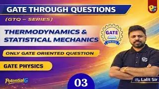 GTQ Series for GATE Physics 2026 | Thermodynamics & Statistical Physics | POTENTIALG | Lalit Sir