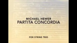 Mike Hewer - Partita Concordia for string trio
