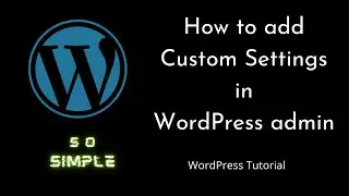 Creating Custom Admin Settings in WordPress: A Step-by-Step Guide | Tutorial - 18