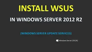 Install WSUS in Windows Server 2012 R2 (Windows Server Update Services)