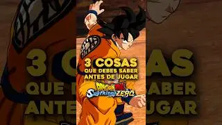 3 Cosas que debes saber antes de jugar Dragon Ball Sparking Zero