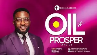 OIL TO PROSPER SERVICE WITH THE MAN GOD USES APOSTLE SAMUEL E. MOLOMBE - 11/01/2026