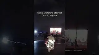 Failed Snatching attempt at Nipa Flyover