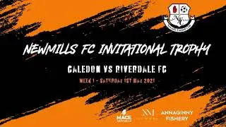 Newmills FC Invitational Trophy - Caledon vs Riverdale FC