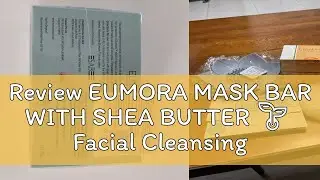 Review EUMORA MASK BAR WITH SHEA BUTTER 🌱  Facial Cleansing Moor Clay Soap for Brightening, Drynes