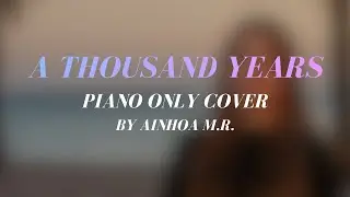 A Thousand Years - Piano Only Cover