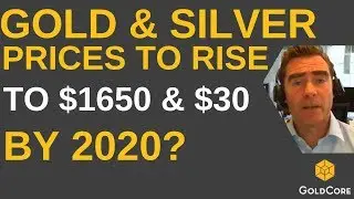 Gold and Silver Prices To Rise To $1,650 and $30 By 2020