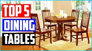 Top 5 Best Dining Tables In 2022 Reviews