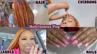 MAINTENANCE VLOG! HAIR|NAILS|EYEBROWS|LASHES