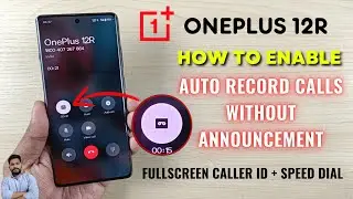 OnePlus 12R 5G : Record All Calls Automatically Without Announcement