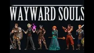 Wayward Souls. Геймплей. Тайм киллер или полноценная ролевая игра?