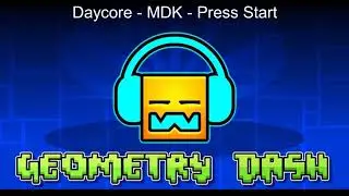 Daycore - MDK - Press Start (Slowed Down)