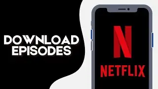 How to Download Shows or Movies on Netflix to Watch Offline
