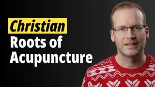 🎙️ Episode 28: The Christian Roots of Chinese Medicine Reclaiming Acupuncture
