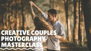 5. Creative Couples Photography Masterclass