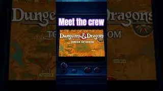 N012E Meet the crew // Dungeons & Dragons Tower of Doom #bestarcadegames