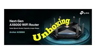 TP-Link WiFi 6 AX6000 UNBOXING
