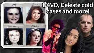 D4VD weekend updates, Texas cold case solved! Serial killer/confidential informant and much more!