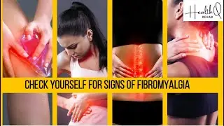 Check yourself for signs of fibromyalgia!