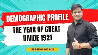 Ep 4 !! Demographic Profile !! Demographic Transition !! The Year of Great Divide 1921 !!