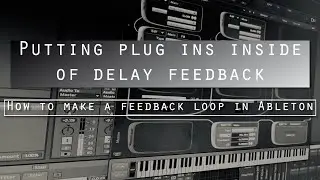 How to put plug-ins inside of your delay feedback.