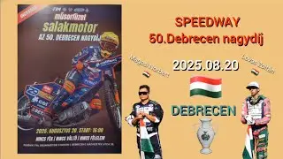 2025.08.20/Speedway 50.Trophy of Debrecen 🇭🇺